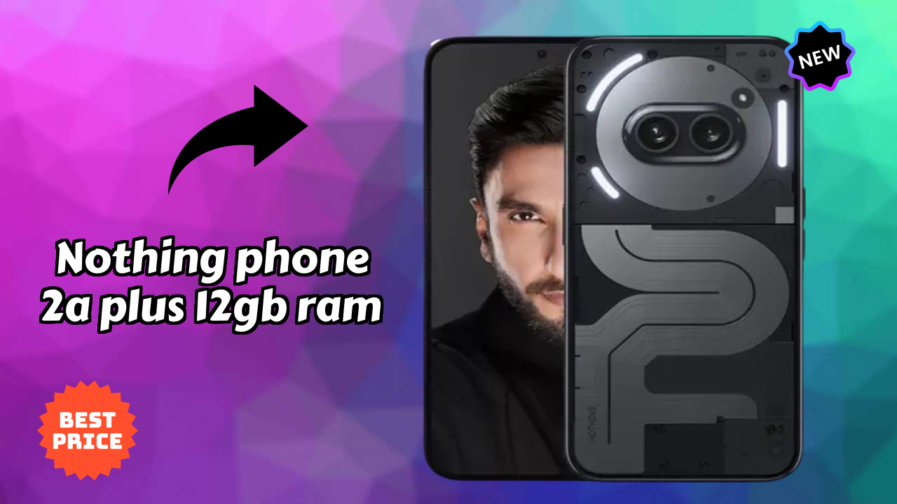 Nothing Phone 2a Plus 12GB RAM Camera Quality: 50 MP + 50 MP Rear Camera Photo Review