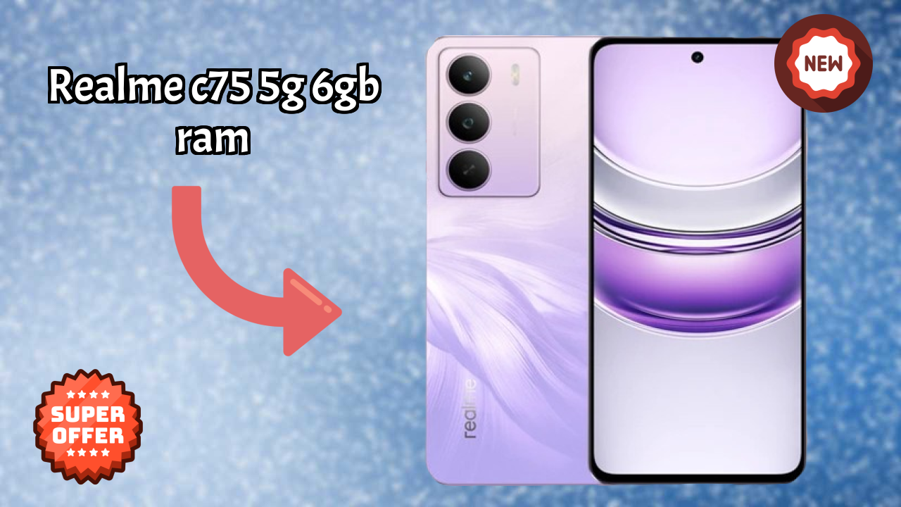 Realme Realme C75 5G 6GB RAM - Best Features You Should Know