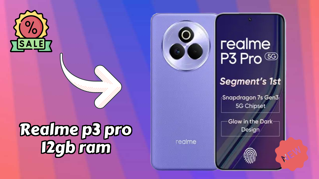Realme P3 Pro 12GB RAM Display Quality: AMOLED Explained