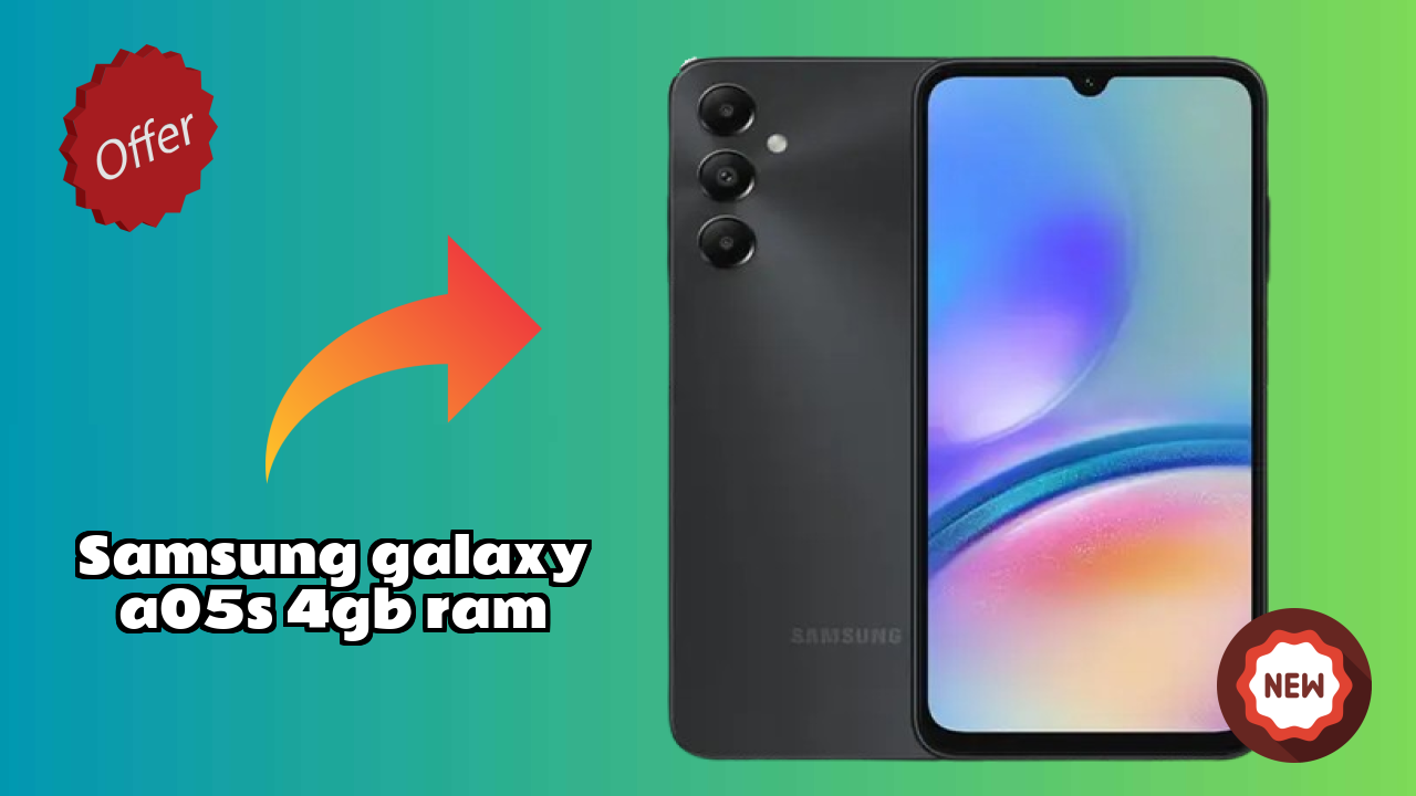 Why Samsung Samsung Galaxy A05s 4GB RAM is Perfect for Content Creators
