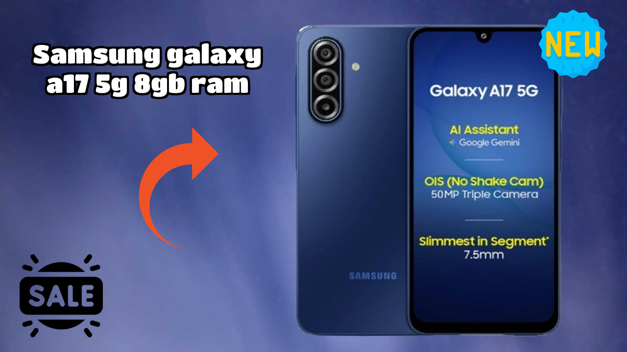 Samsung Galaxy A17 5G 8GB RAM at ₹20,499 - Best Deal Available Now