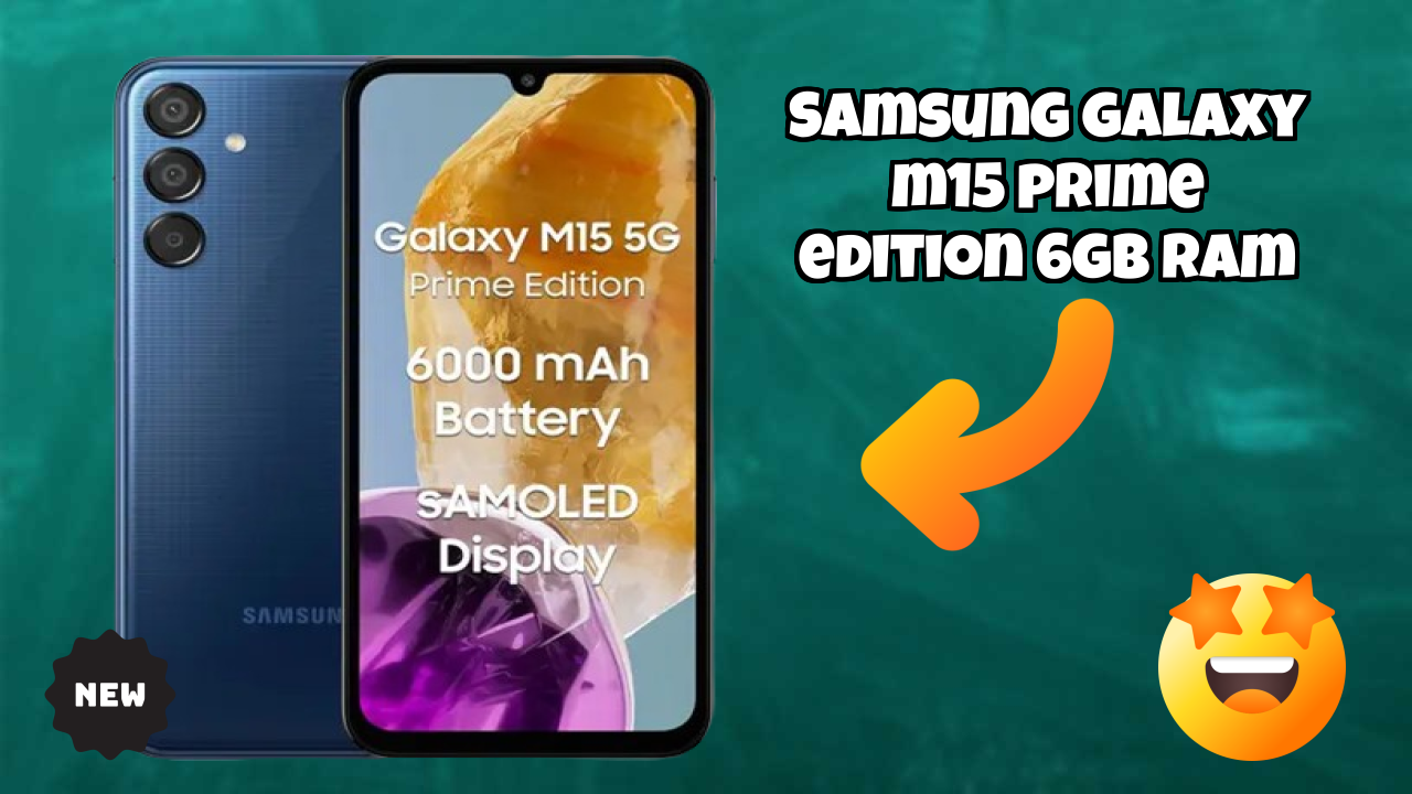 Samsung Galaxy M15 Prime Edition 6GB RAM vs Competitors: Best Phone Winner?