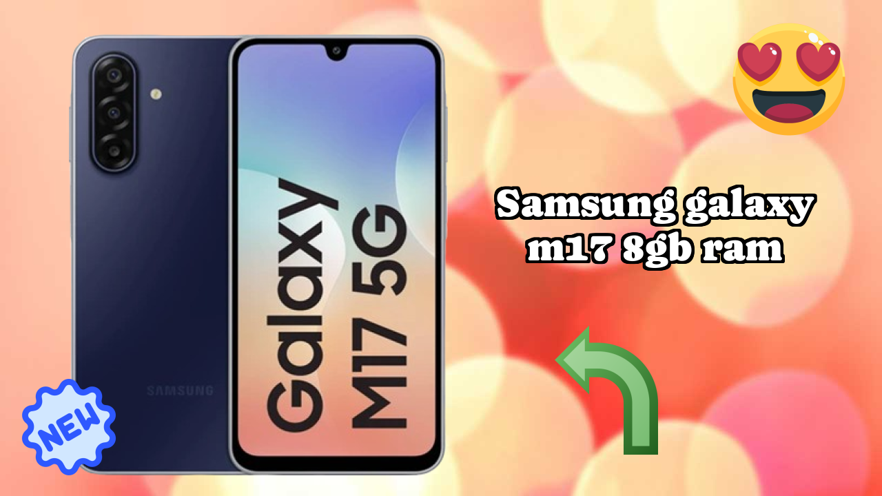 Samsung Galaxy M17 8GB RAM Review: 8 GB RAM Multitasking Analysis