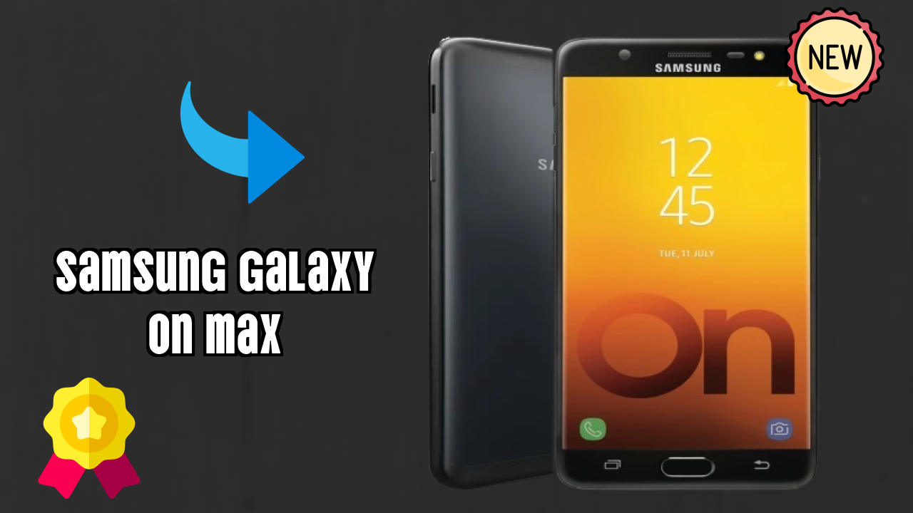 Samsung Galaxy On Max at ₹19,900 - Everything You Need to Know