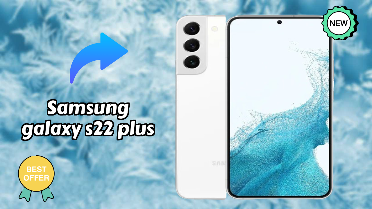 Samsung Galaxy S22 Plus vs Samsung Galaxy: Detailed Compare