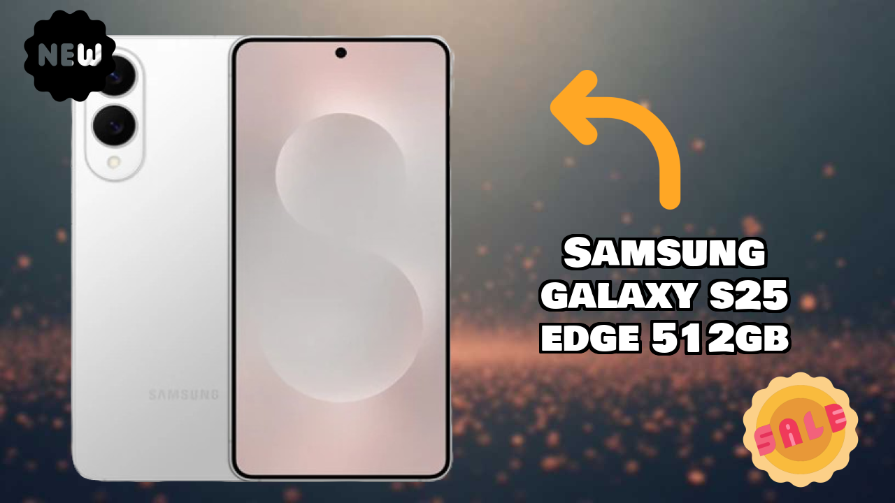 Samsung Galaxy S25 Edge 512GB Display Quality: Dynamic AMOLED 2x Explained