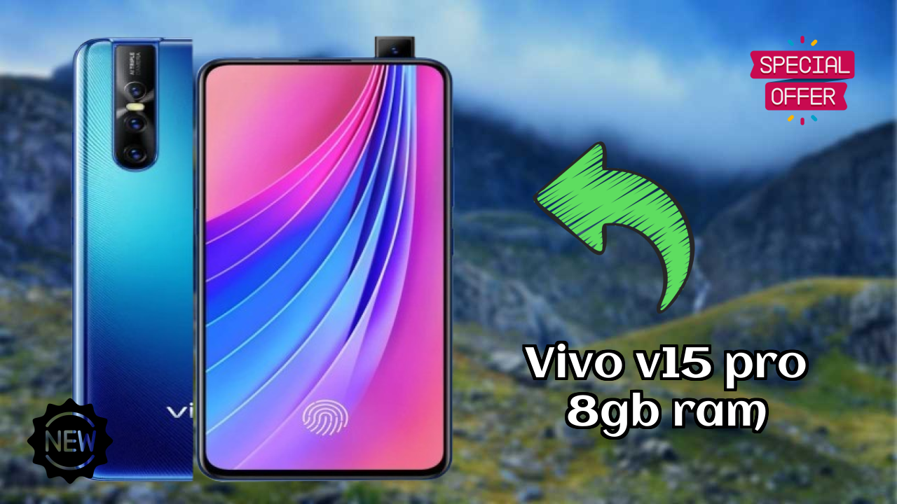 Vivo V15 Pro 8GB RAM at ₹34,990 - Best Features Highlighted