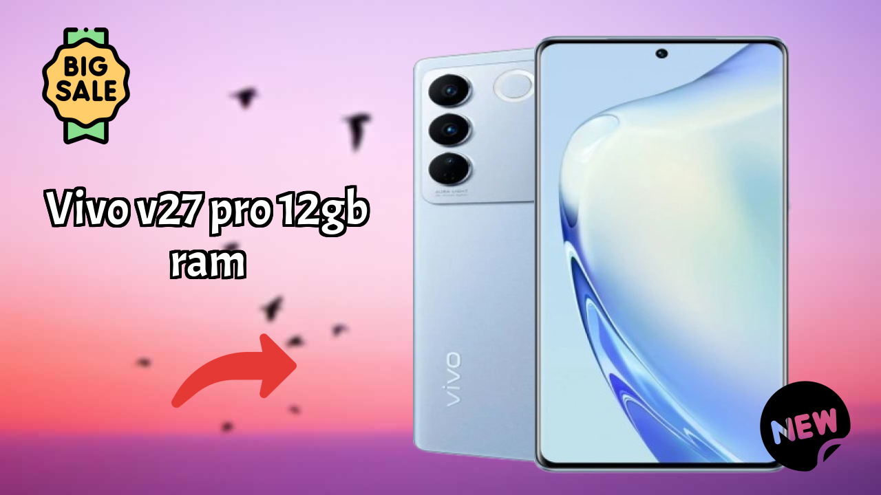 Vivo V27 Pro 12GB RAM vs Competition: Best Phone Winner